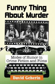 Funny Thing about Murder: Modes of Humor in Crime Fiction and Films