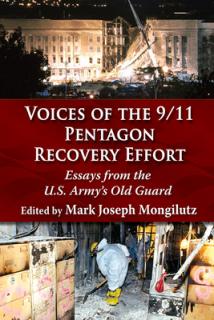 Voices of the 9/11 Pentagon Recovery Effort: Essays from the U.S. Army's Old Guard