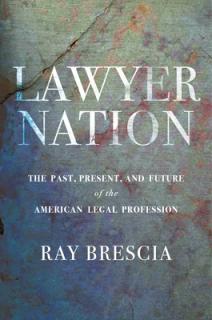 Lawyer Nation: The Past, Present, and Future of the American Legal Profession
