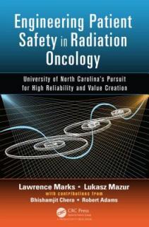 Engineering Patient Safety in Radiation Oncology: University of North Carolina's Pursuit for High Reliability and Value Creation