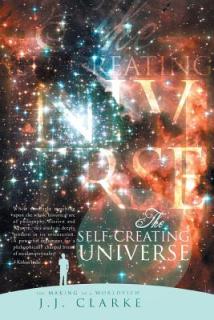 The Self-Creating Universe: The Making of a Worldview