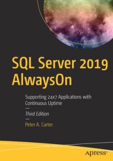 SQL Server 2019 Alwayson: Supporting 24x7 Applications with Continuous Uptime