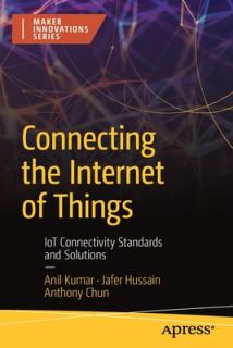 Connecting the Internet of Things: Iot Connectivity Standards and Solutions