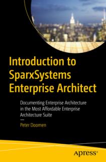 Introduction to Sparxsystems Enterprise Architect: Documenting Enterprise Architecture in the Most Affordable Enterprise Architecture Suite