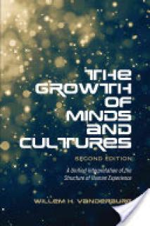 The Growth of Minds and Culture: A Unified Interpretation of the Structure of Human Experience, Second Edition