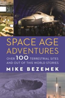Space Age Adventures: Over 100 Terrestrial Sites and Out of This World Stories