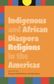 Indigenous and African Diaspora Religions in the Americas