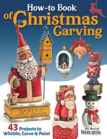 How-To Book of Christmas Carving: 32 Projects to Whittle, Carve & Paint