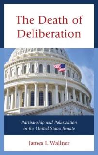 The Death of Deliberation: Partisanship and Polarization in the United States Senate