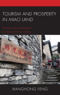 Tourism and Prosperity in Miao Land: Power and Inequality in Rural Ethnic China