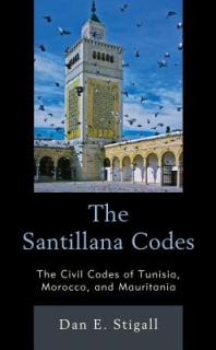 The Santillana Codes: The Civil Codes of Tunisia, Morocco, and Mauritania