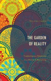 The Garden of Reality: Transreligious Relativity in a World of Becoming