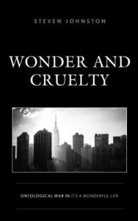 Wonder and Cruelty: Ontological War in It's a Wonderful Life