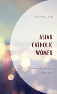 Asian Catholic Women: Movements, Mission, and Vision
