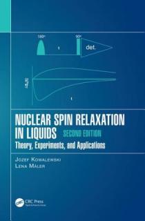 Nuclear Spin Relaxation in Liquids: Theory, Experiments, and Applications, Second Edition