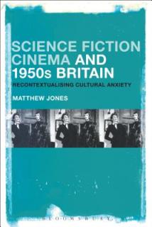 Science Fiction Cinema and 1950s Britain: Recontextualizing Cultural Anxiety