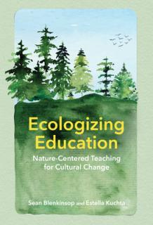 Ecologizing Education: Nature-Centered Teaching for Cultural Change