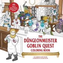 The Dngeonmeister Goblin Quest Coloring Book: Follow Along With--And Color--This All-New RPG Fantasy Adventure!