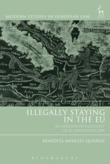 Illegally Staying in the EU: An Analysis of Illegality in EU Migration Law