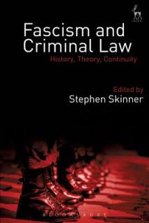 Fascism and Criminal Law: History, Theory, Continuity