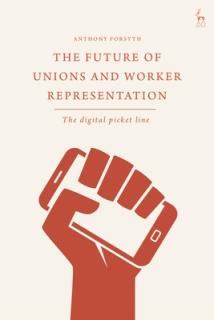 The Future of Unions and Worker Representation: The Digital Picket Line