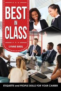 Best in Class: Etiquette and People Skills for Your Career