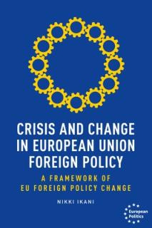 Crisis and Change in European Union Foreign Policy: A Framework of Eu Foreign Policy Change