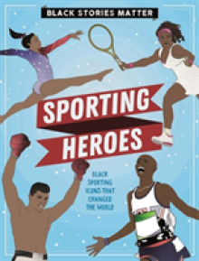 Black Stories Matter: Sporting Heroes