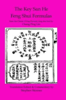 Key San He Feng Shui Formulas: a Classic Ch'ing Dynasty feng shui text