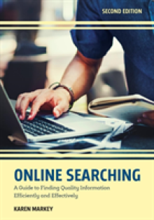 Online Searching: A Guide to Finding Quality Information Efficiently and Effectively, Second Edition