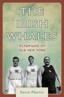 The Irish Whales: Olympians of Old New York