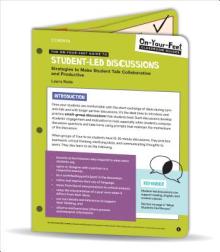 The On-Your-Feet Guide to Student-Led Discussions: Strategies to Make Student Talk Collaborative and Productive