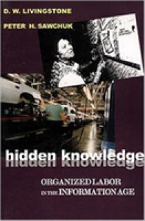 Hidden Knowledge: Organized Labour in the Information Age