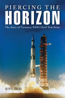 Piercing the Horizon: The Story of Visionary NASA Chief Tom Paine