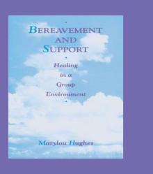 Bereavement and Support: Healing in a Group Environment