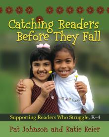 Catching Readers Before They Fall, Grades K-4: Supporting Readers Who Struggle