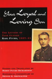 Your Loyal and Loving Son: The Letters of Tank Gunner Karl Fuchs, 1937-41