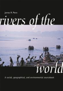 Rivers of the World: A Social, Geographical, and Environmental Sourcebook