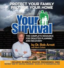 Your Survival: Protect Yourself from Tornadoes, Earthquakes, Flu Pandemics, and Other Disasters [With DVD]
