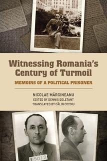 Witnessing Romania's Century of Turmoil: Memoirs of a Political Prisoner