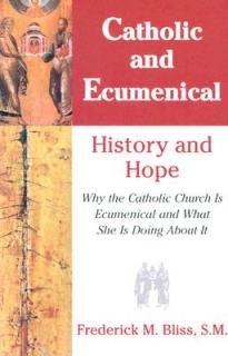 Catholic & Ecumenical: History and Hope
