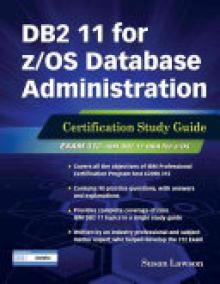 DB2 11 for Z/OS Database Administration: Certification Study Guide