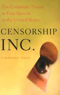 Censorship, Inc.: The Corporate Threat to Free Speech in the United States