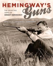 Hemingway's Guns: The Sporting Arms of Ernest Hemingway