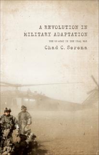 A Revolution in Military Adaptation: The US Army in the Iraq War