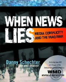 When News Lies: Media Complicity and the Iraq War [With DVD]