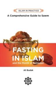 Fasting in Islam: A Comprehensive Guide to Sawm, 2nd Edition