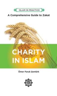 Charity in Islam: Comprehensive Guide to Zakat, 2nd Edition