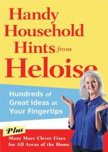 Handy Household Hints from Heloise: Hundreds of Great Ideas at Your Fingertips