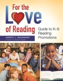 For the Love of Reading: Guide to K-8 Reading Promotions